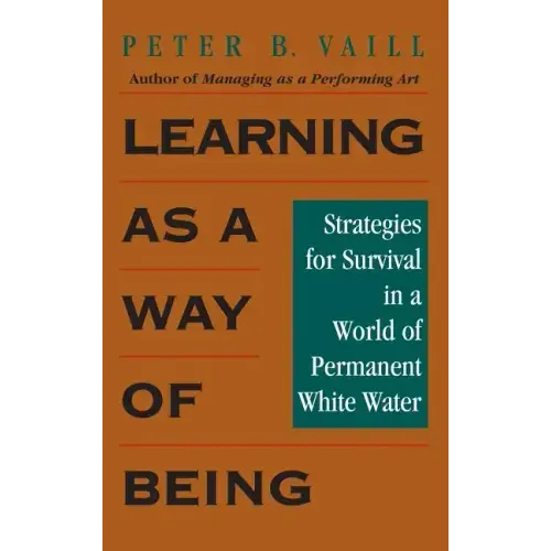 Learning as a Way of Being: Strategies for Survival in a World of Permanent White Water