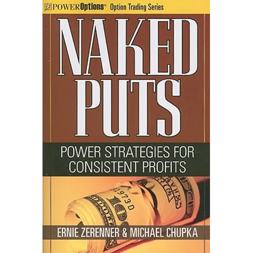 Naked Puts: Power Strategies for Consistent Profits
