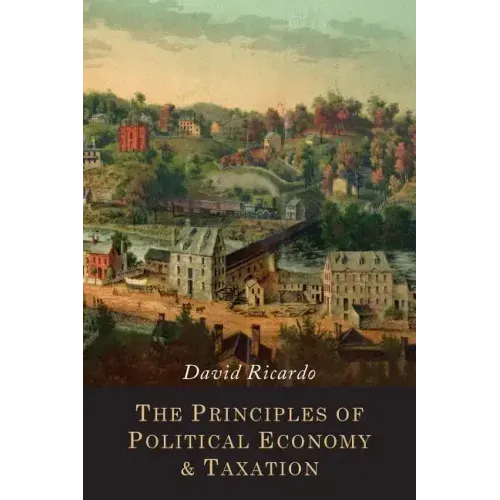 The Principles of Political Economy and Taxation