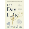 The Day I Die: The Untold Story of Assisted Dying in America