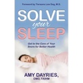 Solve Your Sleep: Get to the Core of Your Snore for Better Health