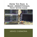 How To Pass A Basic Arrhythmia Test with Ease