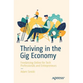 Thriving in the Gig Economy: Freelancing Online for Tech Professionals and Entrepreneurs