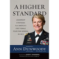 Higher Standard: Leadership Strategies from America's First Female Four-Star General