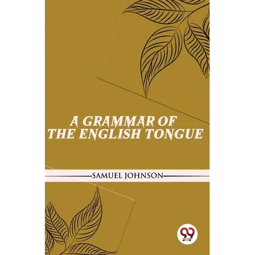 A Grammar Of The English Tongue