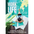 Work Life: Working Remotely from Bali to Boardroom