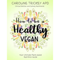 How to be a healthy vegan: Your ultimate plant-based nutrition guide