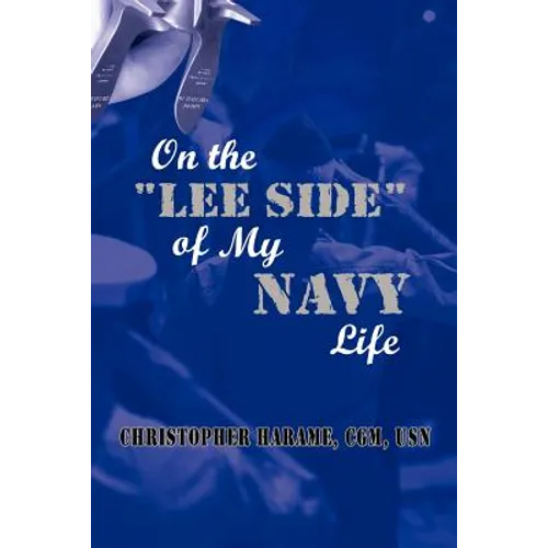 On the Lee Side of My Navy Life