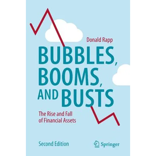 Bubbles, Booms, and Busts: The Rise and Fall of Financial Assets