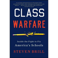 Class Warfare: Inside the Fight to Fix America's Schools