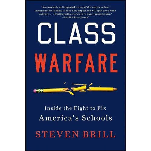 Class Warfare: Inside the Fight to Fix America's Schools
