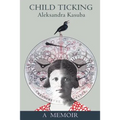 Child Ticking: A Memoir
