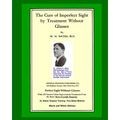 The Cure Of Imperfect Sight by Treatment Without Glasses: Dr. Bates Original, First Book - Natural Vision Improvement (Black and White Version)