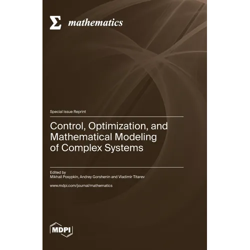 Control, Optimization, and Mathematical Modeling of Complex Systems