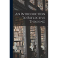 An Introduction To Reflective Thinking