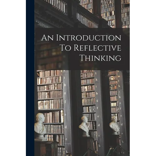 An Introduction To Reflective Thinking
