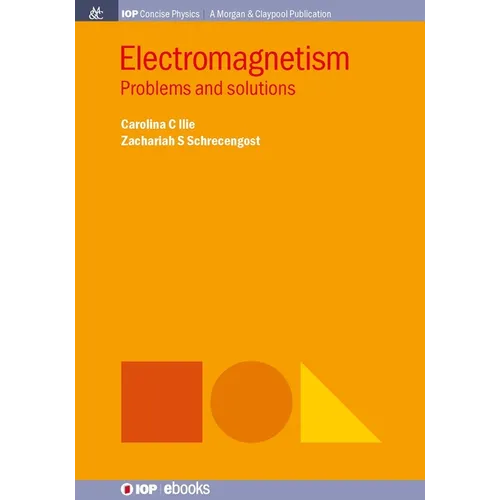 Electromagnetism: Problems and Solutions