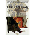 A Christmas Trilogy: Beasley's Christmas Story, a Little Book for Christmas, a Christmas Mystery