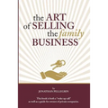 The Art of Selling the Family Business: Responsible Stewardship of Family Wealth