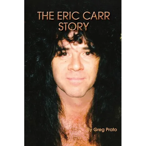 The Eric Carr Story
