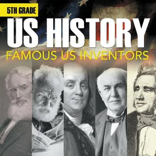 5th Grade Us History: Famous US Inventors (Booklet)