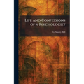 Life and Confessions of a Psychologist