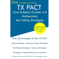 TX PACT Core Subjects Grades 4-8 Mathematics - Test Taking Strategies