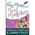 The Busy Mom's Guide to Novel Marketing
