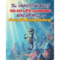 The UNMISTAKABLY Oh-So-Life-Changing ADVENTURE of Jerry the Racing Seahorse