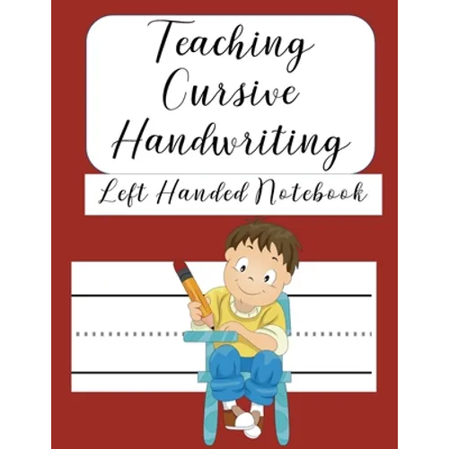 Teaching Cursive Handwriting Left Handed Notebook: Left hand journal workbook notebook for cursive letter practice for left handed beginner boys girls