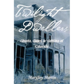 Twilight Dwellers: Ghosts, Gases, & Goblins of Colorado