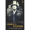 George S.Patton: The Entire Life Story of an Outstanding General