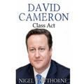 David Cameron: Class Act