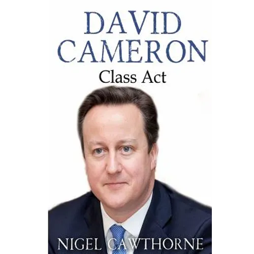 David Cameron: Class Act