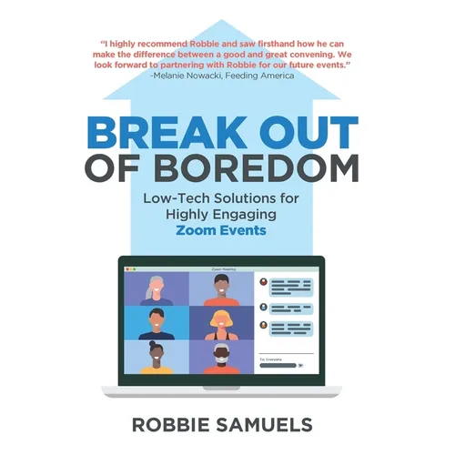 Break Out of Boredom: Low-Tech Solutions for Highly Engaging Zoom Events
