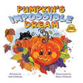 Pumpkin's Impossible Dream