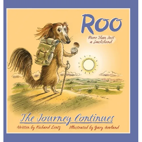 Roo - More than Just a Dachshund - The Journey Continues