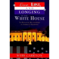 Love, Lust, and Longing in the White House: The Romantic Relationships of America's Presidents