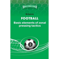 Football. Basic elements of zonal pressing tactics.