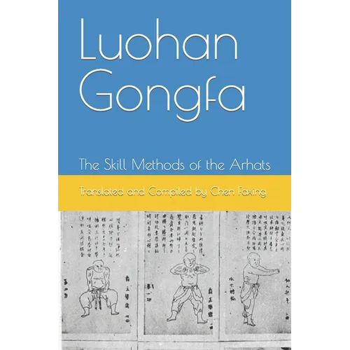Luohan Gongfa: The Skill Methods of the Arhats