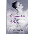 The Sugarless Plum: A Ballerina's Triumph Over Diabetes
