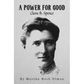 A Power for Good: Clara B. Spence