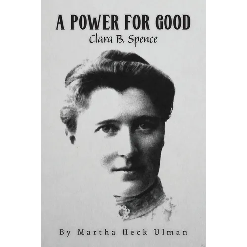 A Power for Good: Clara B. Spence