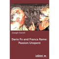 Dario Fo and Franca Rame: Passion Unspent