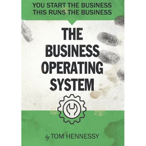 The Business Operating System: You start the business. This runs the business