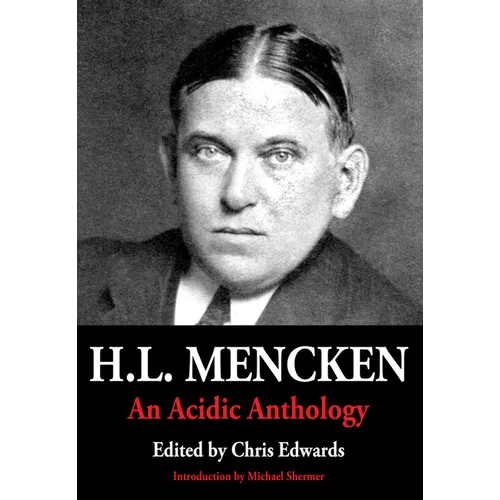 H.L. Mencken: An Acidic Anthology