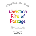 Christian Life Skills Christian Rite of Passage Workbook