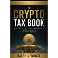 The Crypto Tax Book: If You Own Crypto, Buy This Book So You Can Keep It