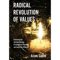 Radical Revolution of Values: Reclaiming Our Spiritual Heritage, Preserving Our Freedoms, and Countering Terrorism