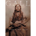 Gall: Lakota War Chief
